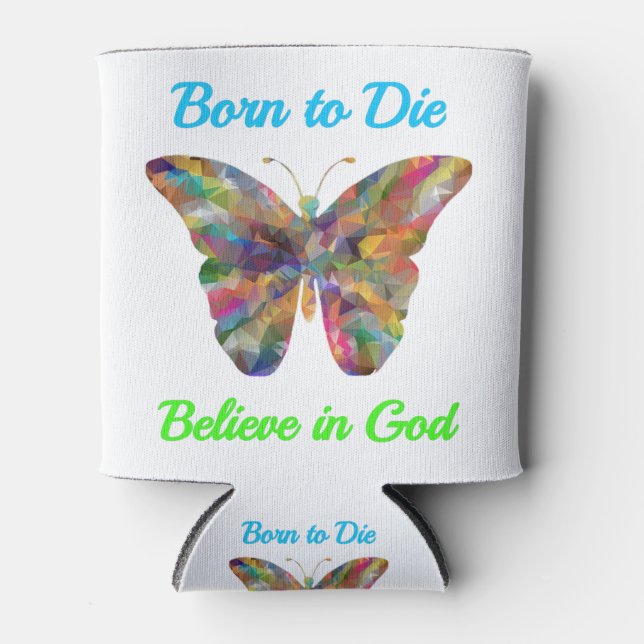 Porta-lata Born to Die , believe in God (Frente)