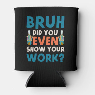 Porta-lata Bruh até mostrou o nosso trabalho