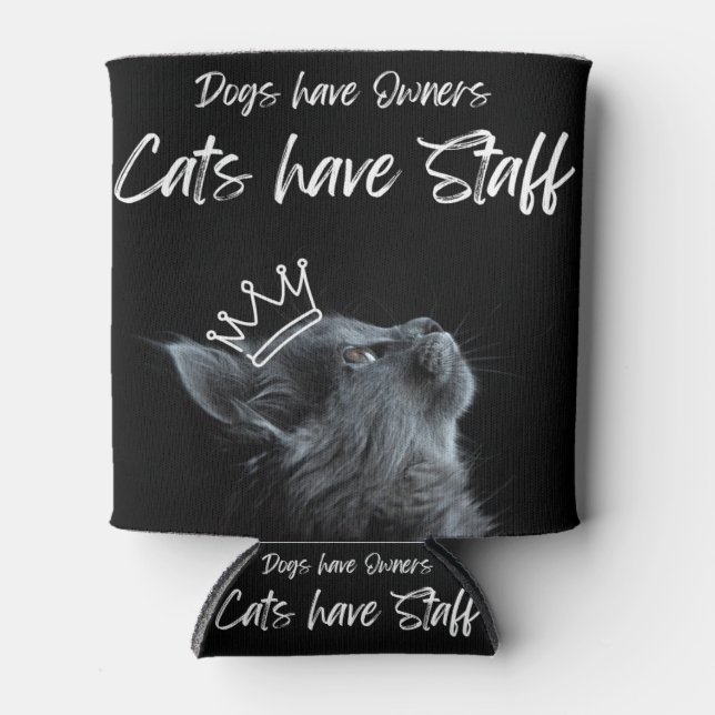 Porta-lata Cães têm donos, gatos têm funcionários (Frente)