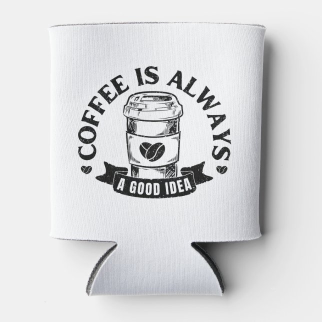 Porta-lata Café é sempre uma boa ideia (Frente)