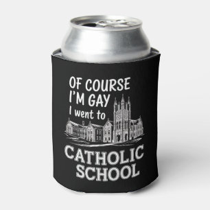 Porta-lata Claro que sou gay, estudei numa escola católica, e