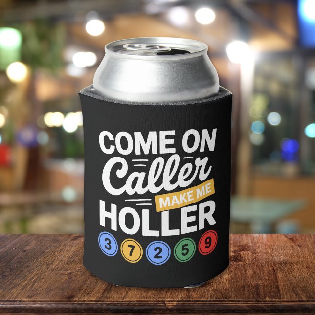 Porta-lata Come On Caller Make Me Holler" Bingo  (Criador carregado)