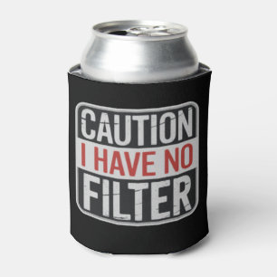 Porta-lata Cuidado Eu Não Tenho Filtro Humor Engraçado Sarcás