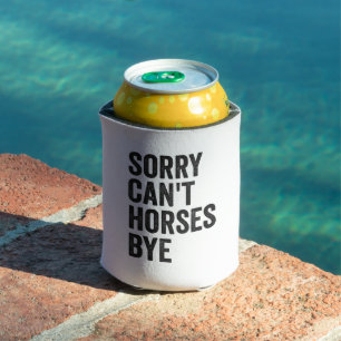 Porta-lata Desculpe, Cavalos Não Podem Tchau Engraçado Equest