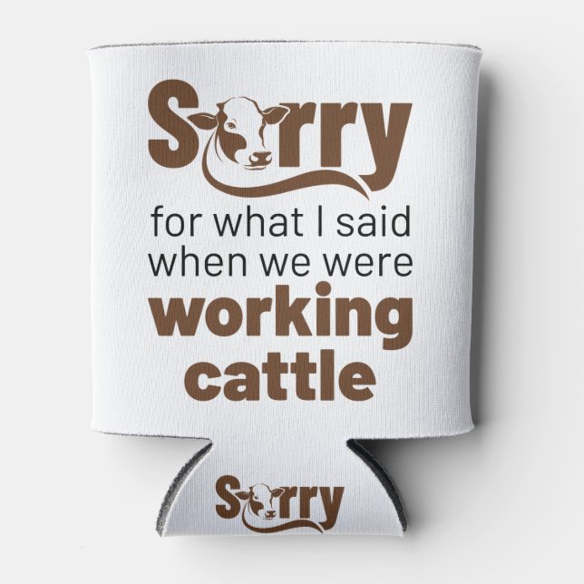 Porta-lata Desculpe Pelo Que Disse Enquanto Trabalhávamos Com (Frente)