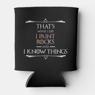 Porta-lata É isso que eu faço, pinto pedras e sei coisas