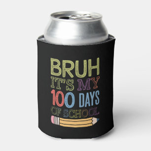 Porta-lata É Meu 100 Dias De Escola Engraçado 100º Dia