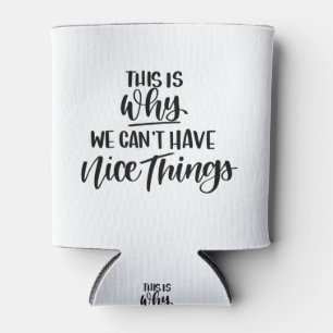 Porta-lata É por isso que não podemos ter coisas boas