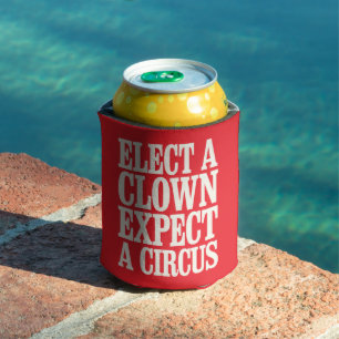 Porta-lata Eleja um Palhaço Espere um Circo Anti Trump Políti