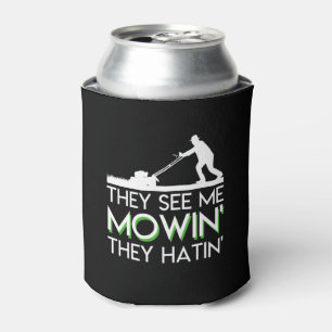 Porta-lata Eles Me Vêm Mowin Eles Odiam O Poder Do Amarrador