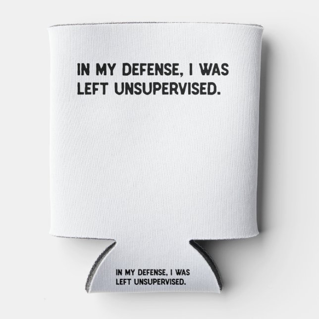 Porta-lata Em minha defesa, fui deixado sem supervisão. (Frente)