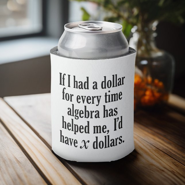 Porta-lata Engraçado Cota Matemática/Álgebra - Eu teria x dól (Celebrate with a personalized can cooler - add your name or monogram. Great party favor or gift)