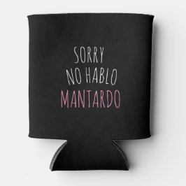 Porta-lata Engraçado Desculpe No Hablo Mantardo