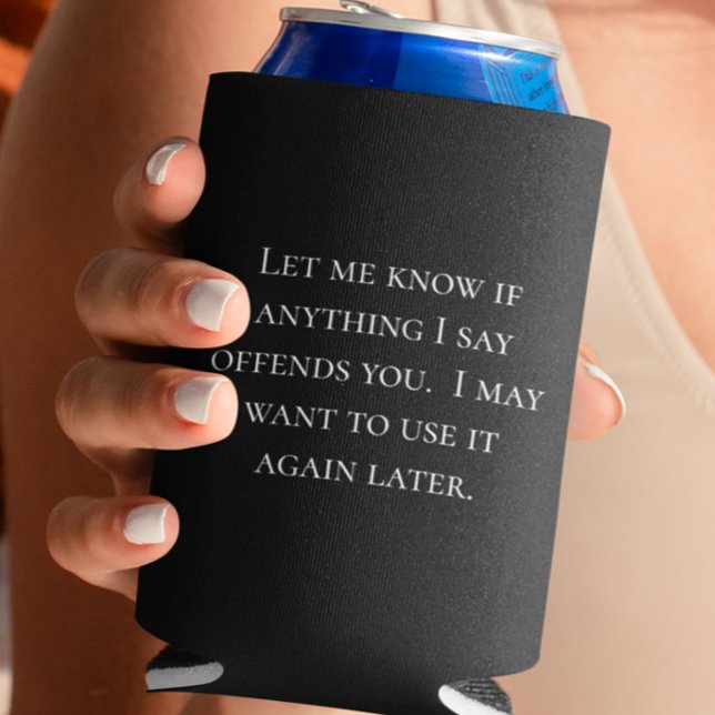 Porta-lata Engraçado dizer deixe-me saber se algo te ofende (Criador carregado)