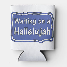 Porta-lata Esperando por um Aleluia