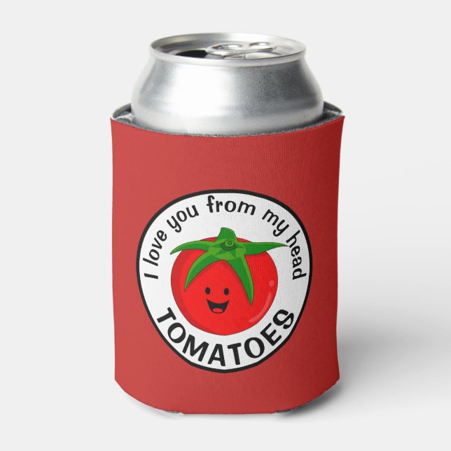 Porta-lata Eu Amo Você Desde Meus Tomates Cabeça (Can Front)