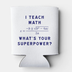 Porta-lata Eu ensino a matemática o que é sua superpotênci