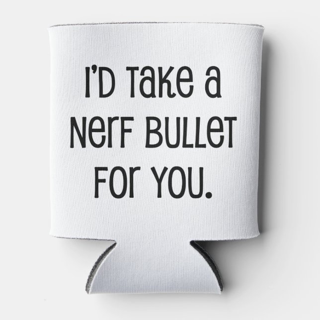 Porta-lata Eu levaria uma bala para você (Frente)