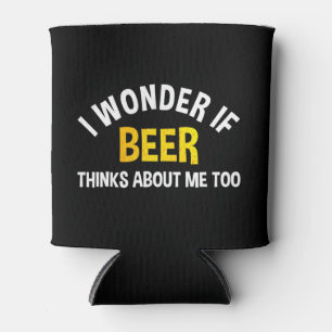 Porta-lata Eu me pergunto se a cerveja também pensa em mim
