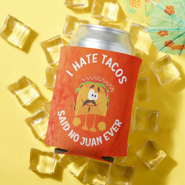 Porta-lata Eu Odeio Tacos, Disse Não Juan Nunca (Verão in situ)