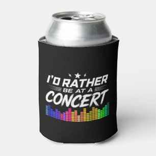 Porta-lata Eu Preferiria Estar Em Um Concerto Amante Da Músic