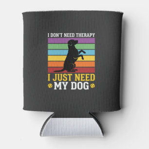 Porta-lata Eu Só Preciso da Terapia do Meu Cachorro