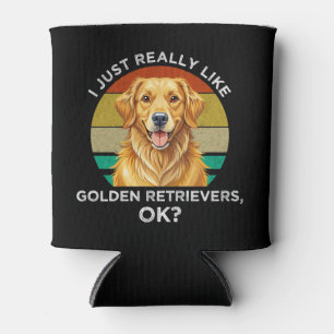 Porta-lata Eu Só Realmente Gosto de Golden Retrievers, OK?