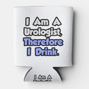 Porta-lata Eu Sou Urologista, Então Eu Bebo