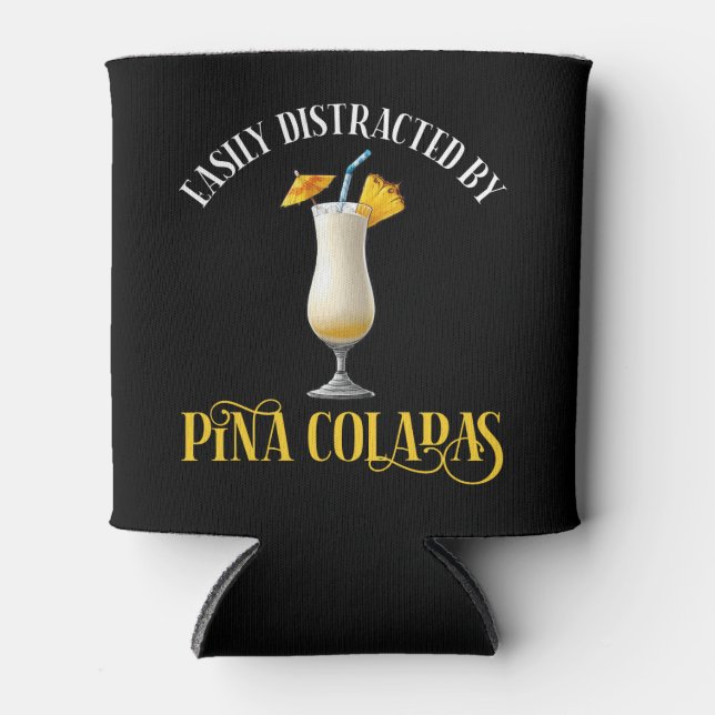 Porta-lata Facilmente Distraído Por Pina Coladas (Frente)