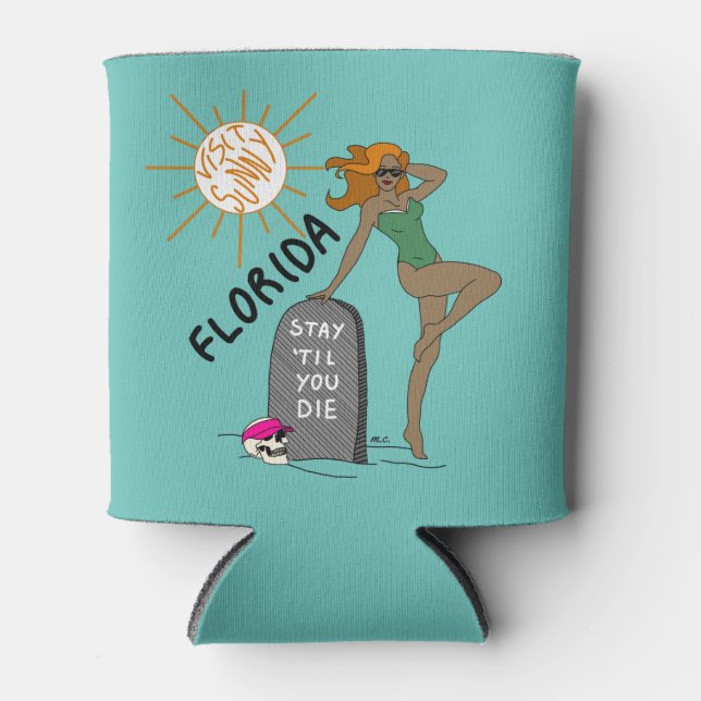 Porta-lata Flórida: Fique até morrer, pode resfriar (Frente)
