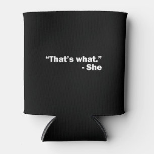 Porta-lata Foi o que ela disse