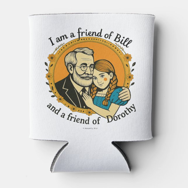 Porta-lata Friend of Bill and of Dorothy -  (Frente)