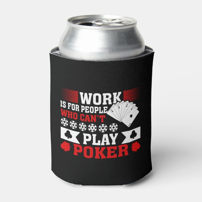 Porta-lata Funny poker work word art  (Can Front)