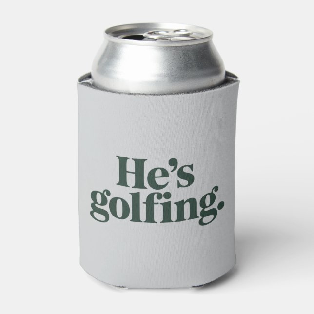 Porta-lata Golf He's Golfing Husband Gifts Funny Wife Girls  (Can Front)