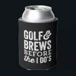 Porta-lata Golfe e despejo antes da despedida de solteiro pre<br><div class="desc">Celebrar o noivo com um tema de solteiro de golfe pode ser mais legal. Este simples favor de solteiro apresenta a expressão "golfe e brews antes do I do", juntamente com o texto personalizado sobre um fundo preto clássico. Incluir nome, data ou outro texto personalizado. Este design de preto e...</div>