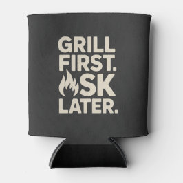 Porta-lata Grill First Ask Later BBQ Grill Dad Humor