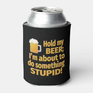 Porta-lata Guardare minha cerveja que eu estou a ponto de