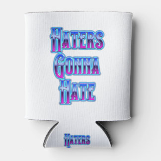 Porta-lata Haters Gonna Hate