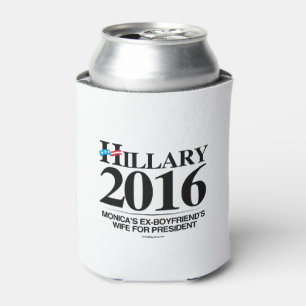 Porta-lata Hillary 2016 - A esposa dos ex-namorados de Monica