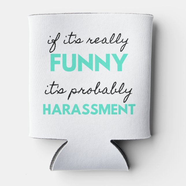 Porta-lata If It's Really Funny It's Probably Harassment 2 (Frente)