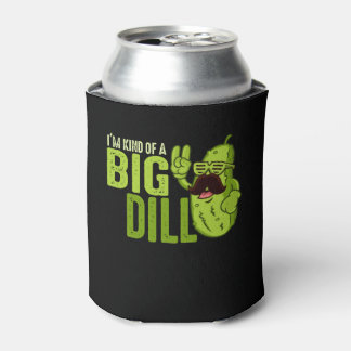 Porta-lata I'm Kind Of A Big Dill Funny Pickle