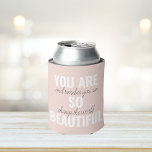 Porta-lata Inspiração Você É Uma Citação Positiva Tão Bonita<br><div class="desc">Inspiração Você É Uma Citação Positiva Tão Bonita</div>