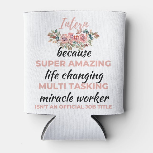 Porta-lata Intern Because Super Amazing Life Changing 2 (Frente)