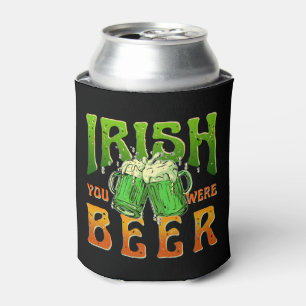 PORTA-LATA IRLANDÊS VOCÊ ERA CERVEJA ENGRAÇADO BEBENDO IRLAND
