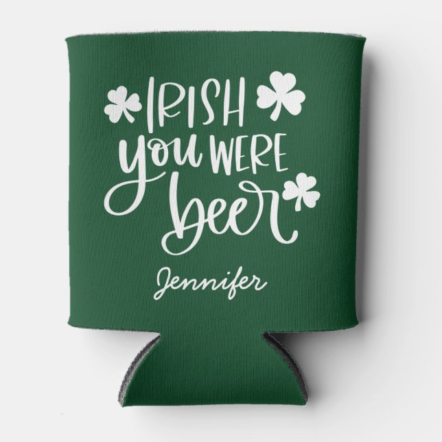 Porta-lata Irlandês Você Era Cerveja | Ruas personalizadas. D (Frente)