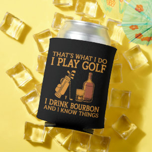 Porta-lata Isso É O Que Eu Faço Eu Jogo Golfe Eu Bebo Bourbon