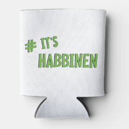 Porta-lata #It's Habbenin