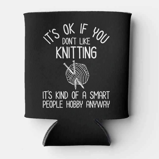 Porta-lata It's OK If You Don't Like Knitting (Frente)
