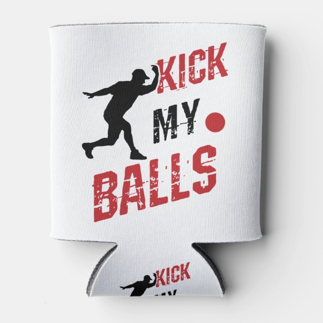 Porta-lata Kickball Pitcher Engraçado Chutar Minhas Bolas (Frente)
