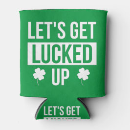 Porta-lata Let's Get Lucked Up St. Patrick's Day